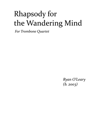 Rhapsody for the Wandering Mind for Trombone Quartet