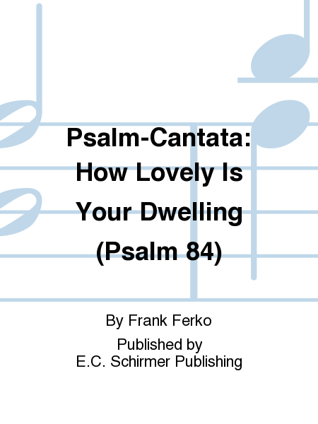 Psalm-Cantata: How Lovely Is Your Dwelling (Psalm 84) image number null