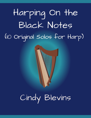 Harping On the Black Notes, 10 original solos for all harps