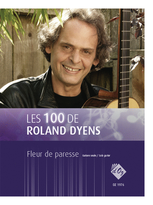 Les 100 de Roland Dyens - Fleur de paresse