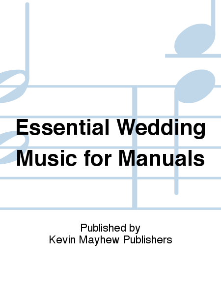 Essential Wedding Music for Manuals Organ - Sheet Music