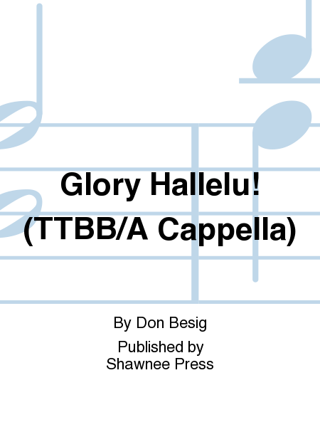 Glory Hallelu! (TTBB/A Cappella)