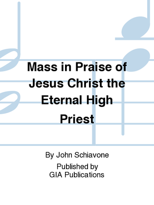 Mass in Praise of Jesus Christ the Eternal High Priest