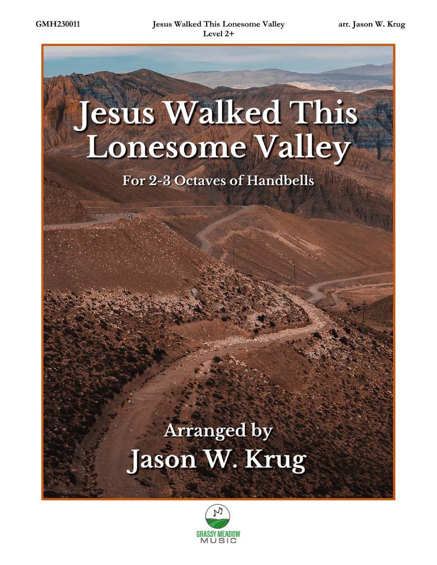 Jesus Walked This Lonesome Valley (for 2-3 octave handbell ensemble) (site license)