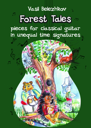 FOREST TALES (pieces for classical guitar in unequal time signatures)
