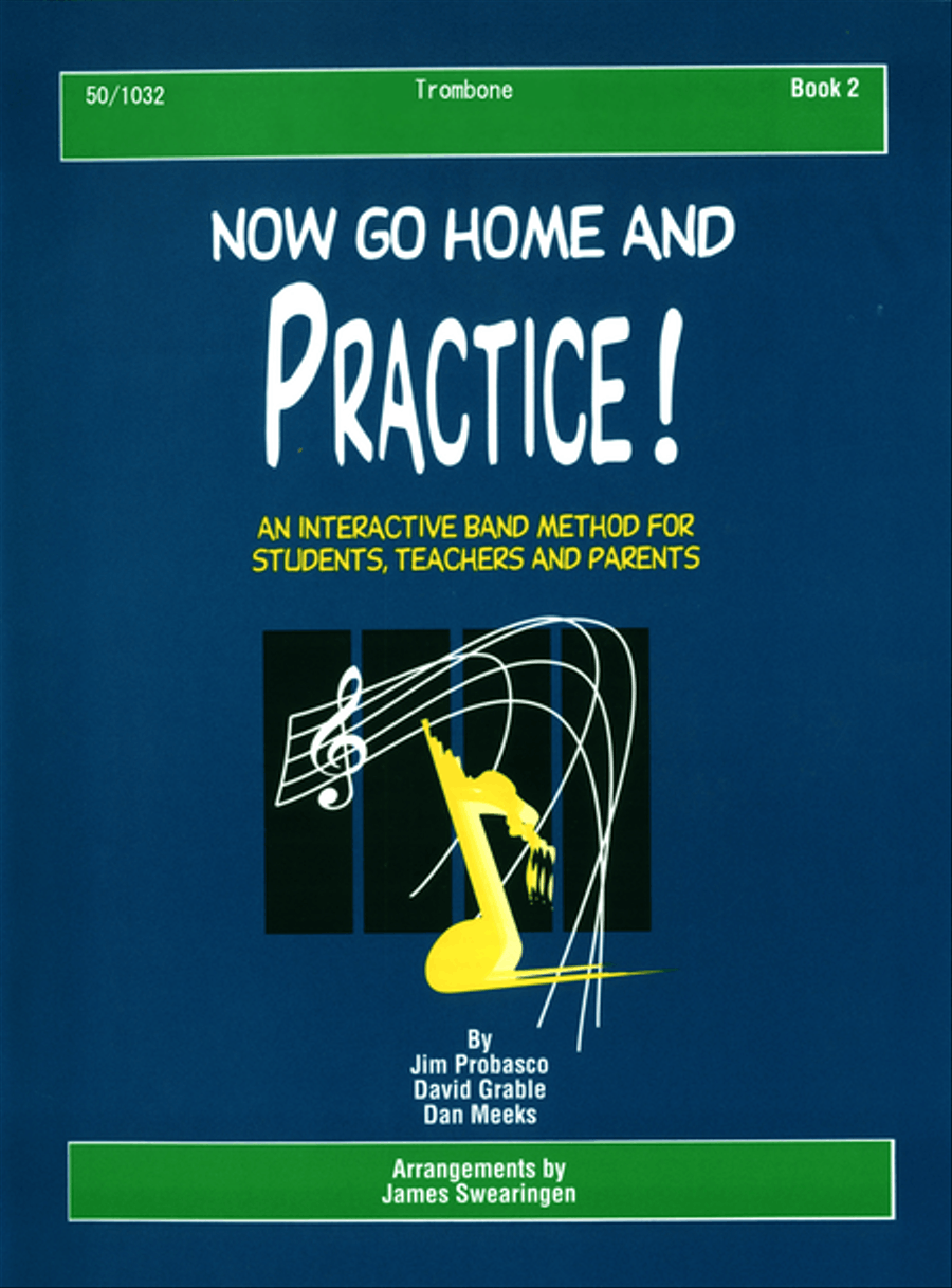 Now Go Home And Practice Book 2 Trombone