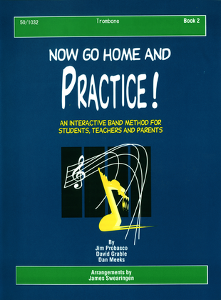 Book cover for Now Go Home And Practice Book 2 Trombone