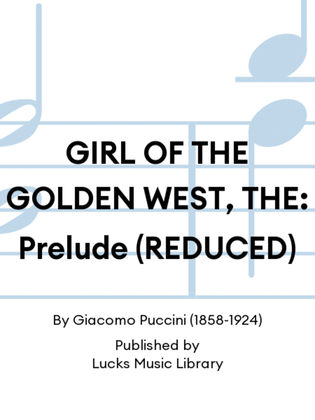 GIRL OF THE GOLDEN WEST, THE: Prelude (REDUCED)