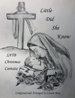 Book cover for Little Did She Know - Christmas Cantata - SATB with optional instruments and piano