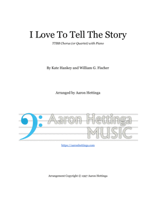 I Love To Tell The Story - TTBB Quartet with Piano