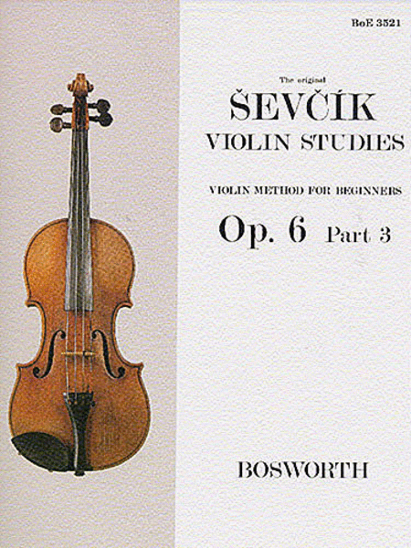 The Original Sevcik Violin Studies: Violin Method for Beginners, Op. 6, Part 3