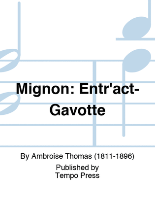 Mignon: Entr'act-Gavotte