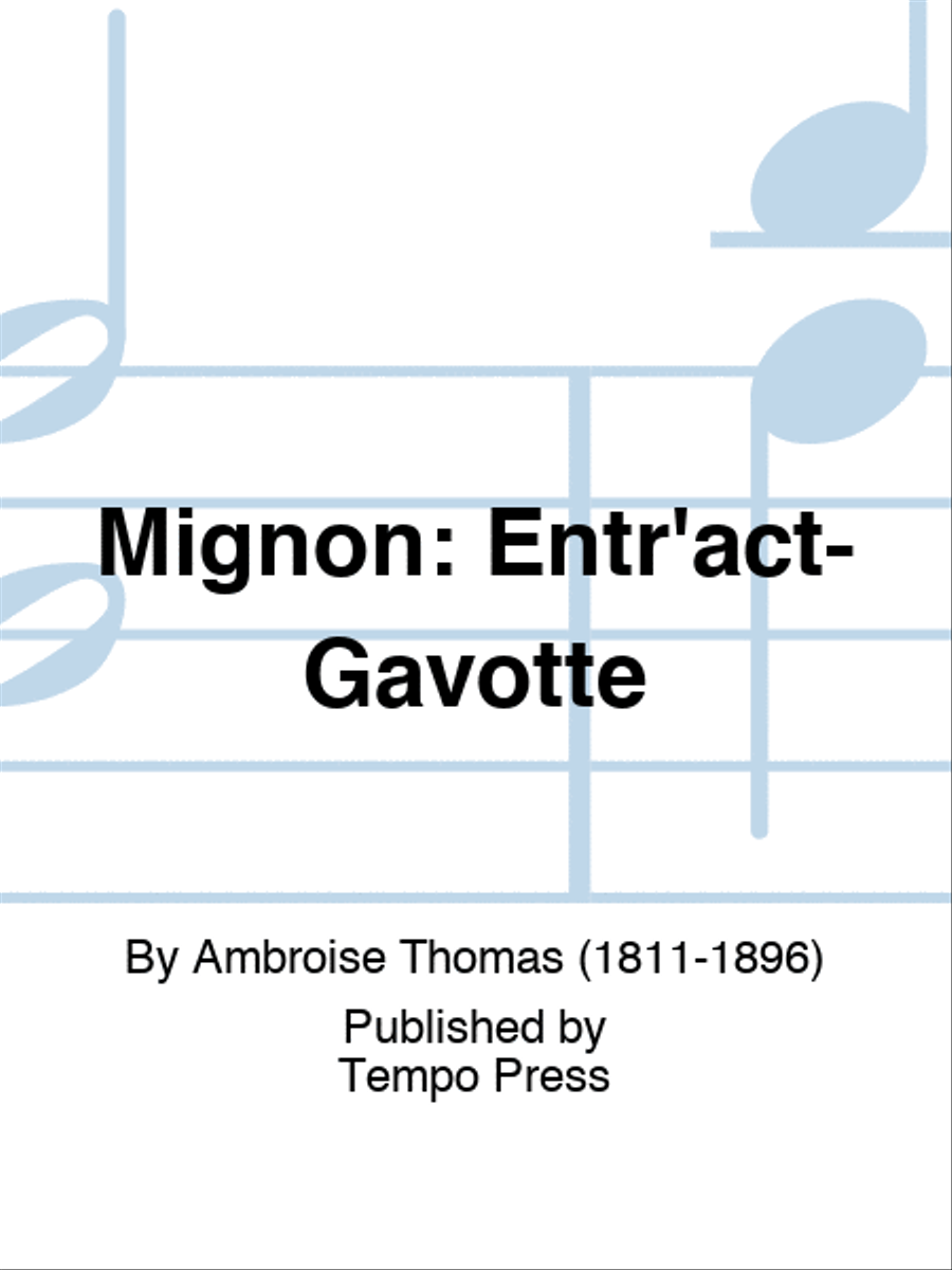 Mignon: Entr'act-Gavotte Mignon: Entr'act-Gavotte Piano scores gallery preview page 1