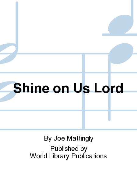Shine on Us Lord