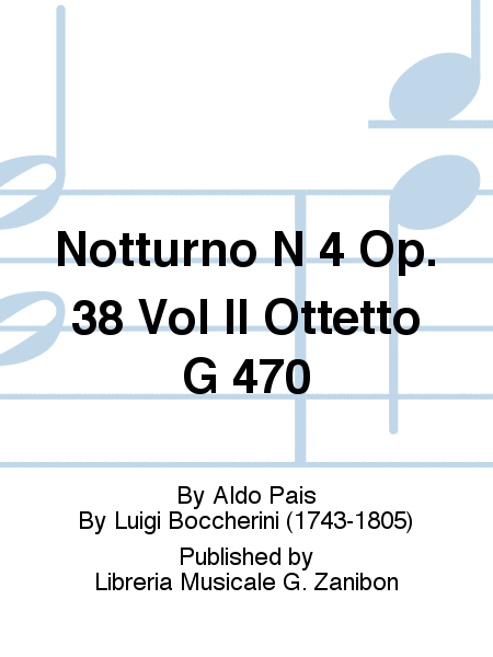 Notturno N 4 Op. 38 Vol II Ottetto G 470