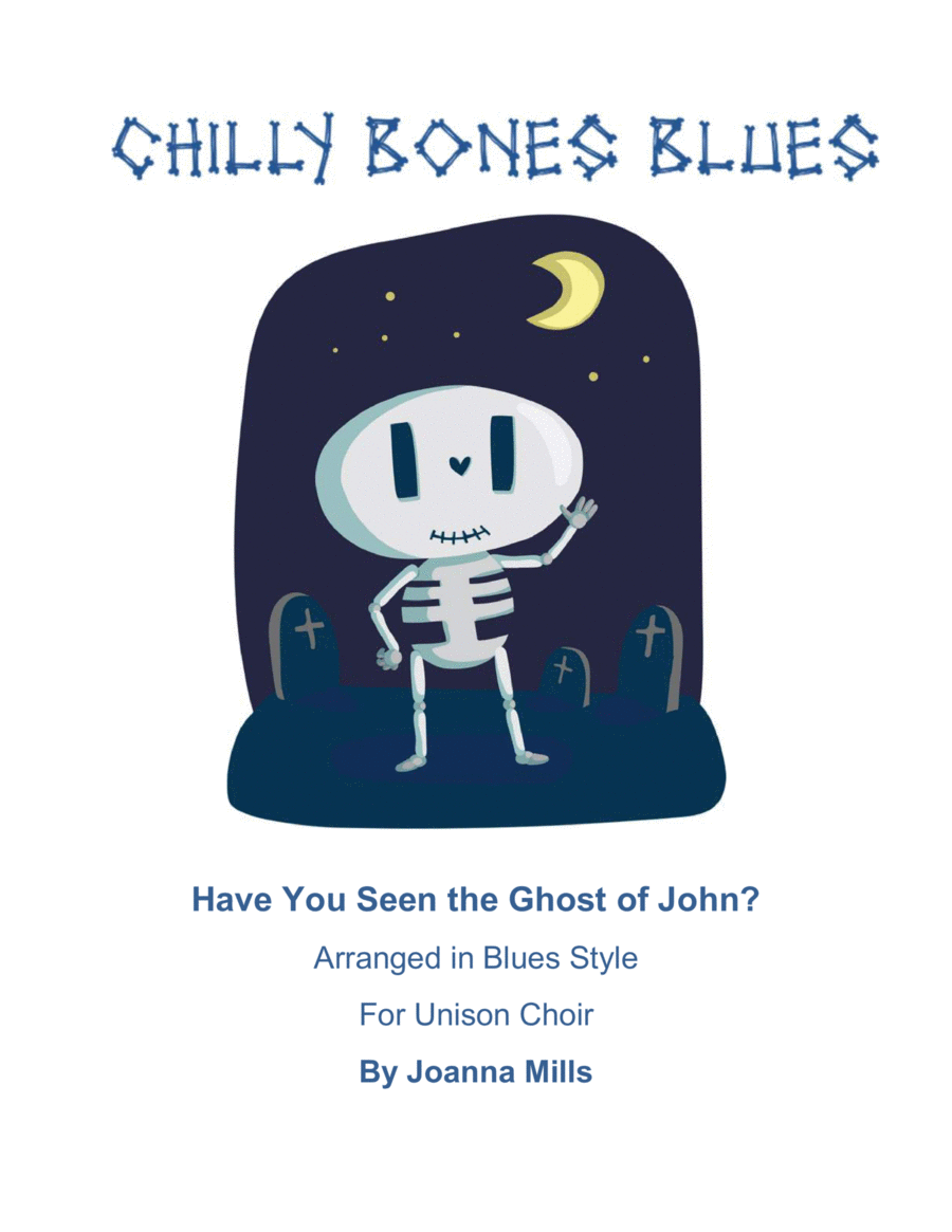 Halloween Chilly Bones Blues (Blues Style Have You Seen the Ghost of John? for Unison Choir) image number null