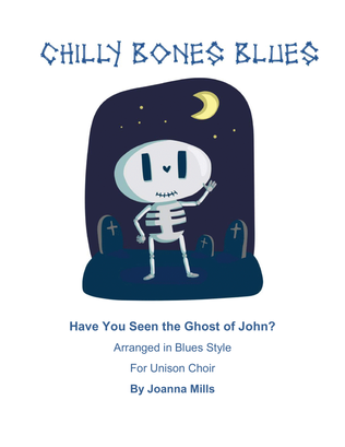 Book cover for Halloween Chilly Bones Blues (Blues Style Have You Seen the Ghost of John? for Unison Choir)