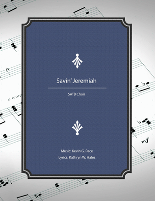 Savin' Jeremiah - SATB Choir