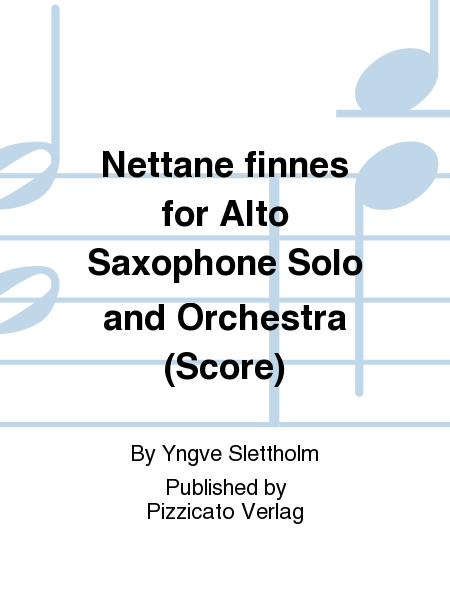 Nettane finnes for Alto Saxophone Solo and Orchestra (Score)
