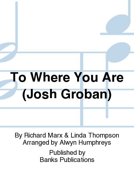 To Where You Are (Josh Groban)