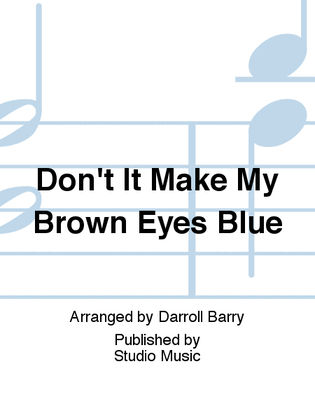 Book cover for Don't It Make My Brown Eyes Blue