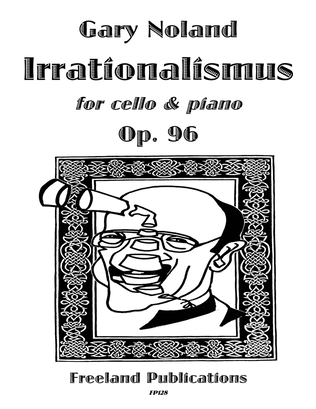 "Irrationalismus" for cello & piano Op. 96 (score)