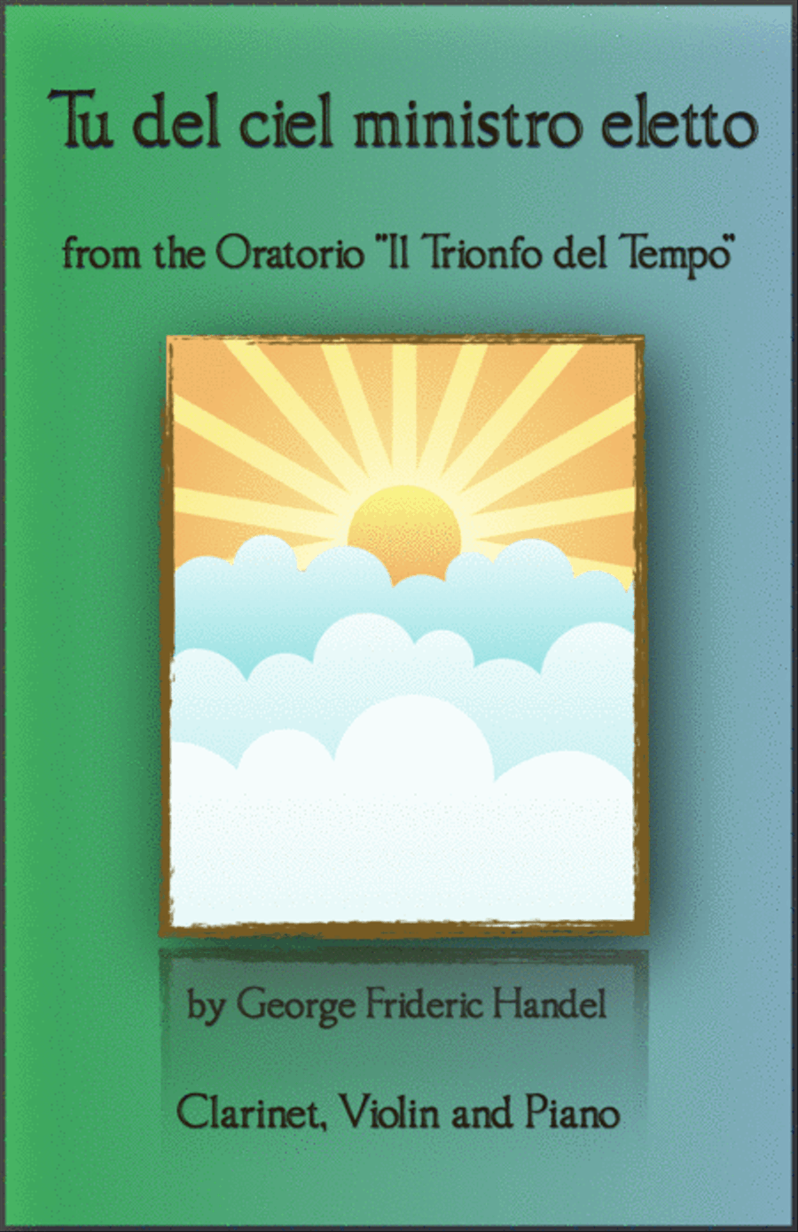 Tu del ciel ministro eletto, Aria by G F Handel, for Clarinet, Violin and Piano Clarinet scores gallery preview page 1