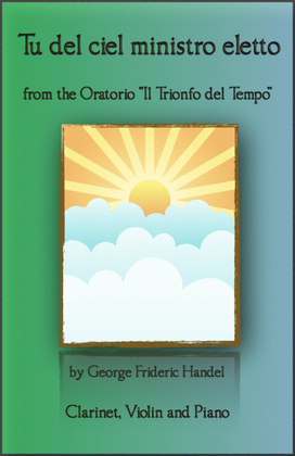 Book cover for Tu del ciel ministro eletto, Aria by G F Handel, for Clarinet, Violin and Piano