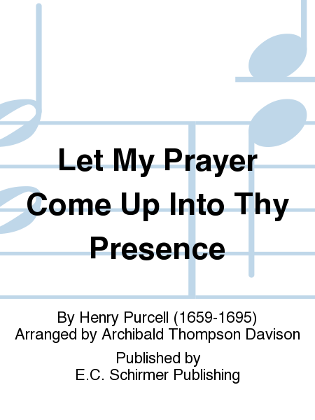 Let My Prayer Come Up Into Thy Presence