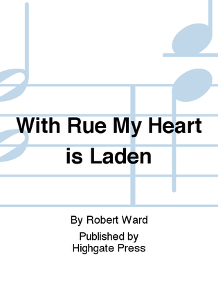 Book cover for With Rue My Heart is Laden