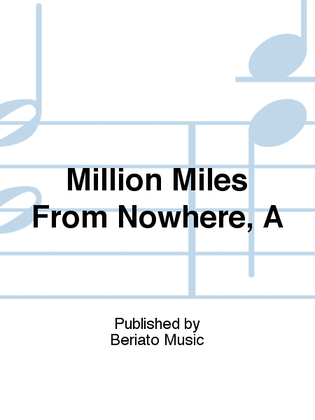 Million Miles From Nowhere, A