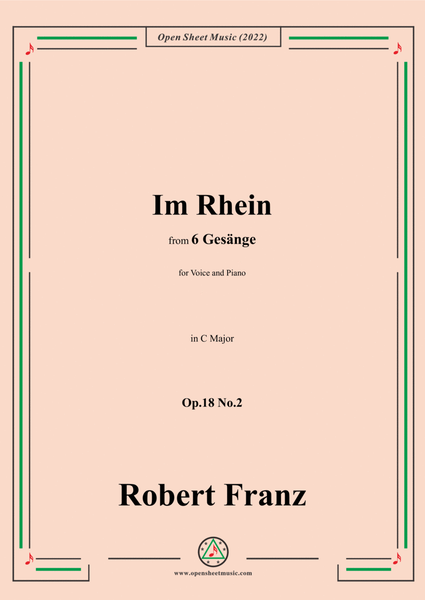 Franz-Im Rhein,in C Major,Op.18 No.2,for Voice and Piano