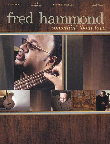 Fred Hammond -- Somethin' 'Bout Love