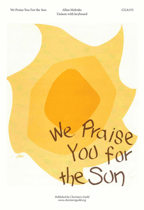 We Praise You for the Sun