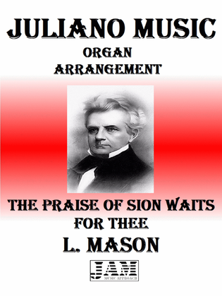 THE PRAISE OF SION WAITS FOR THEE - L. MASON (HYMN - EASY ORGAN)