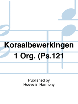 Koraalbewerkingen 1 Org. (Ps.121