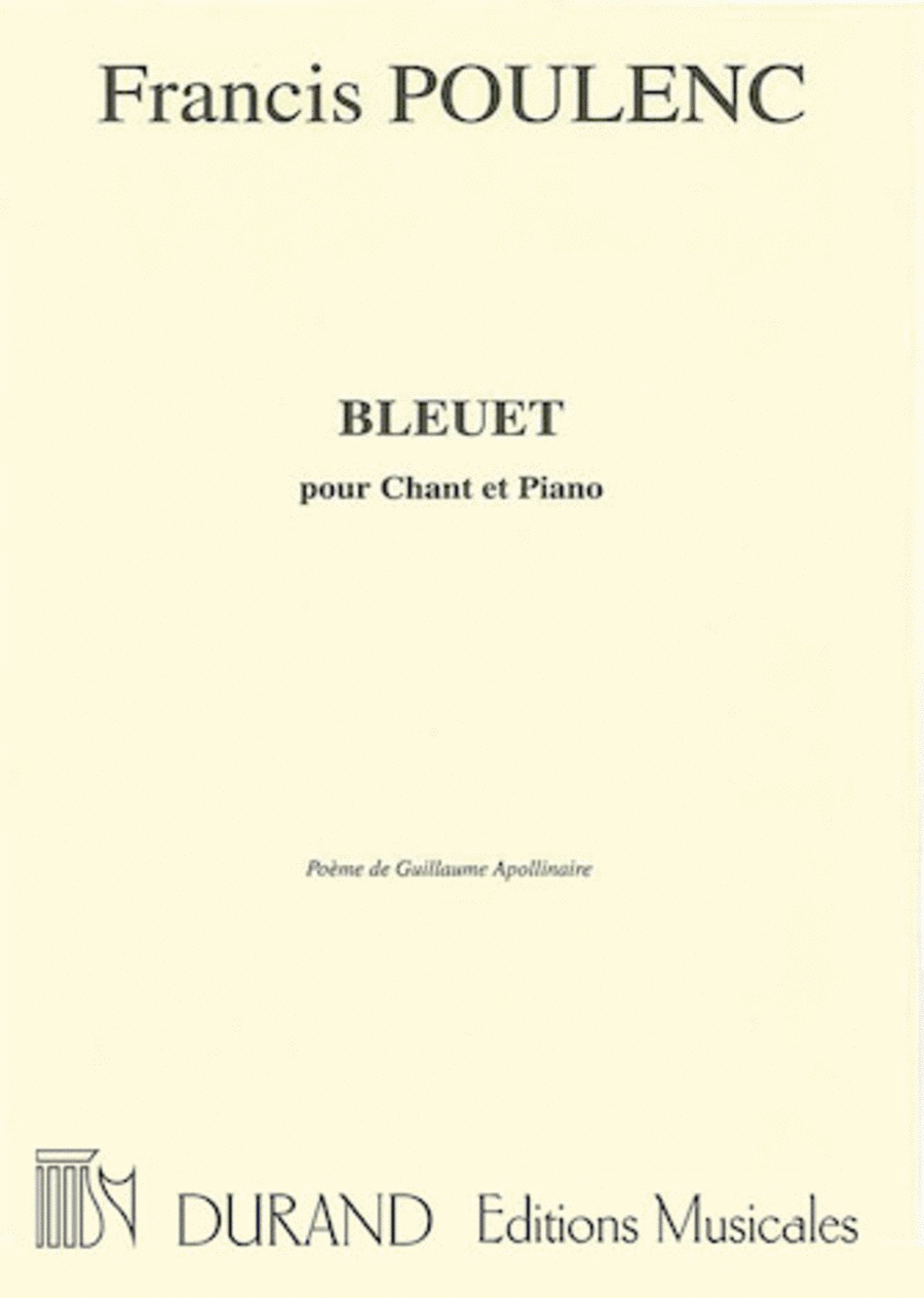 Bleuet Mezzo/piano (poeme De Guillaume Appolinaire)