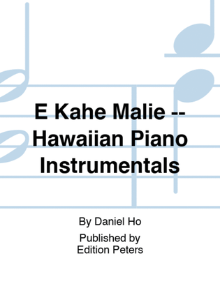 E Kahe Malie -- Hawaiian Piano Instrumentals