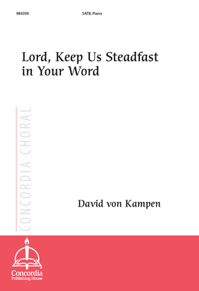 Lord, Keep Us Steadfast in Your Word (von Kampen, SATB)