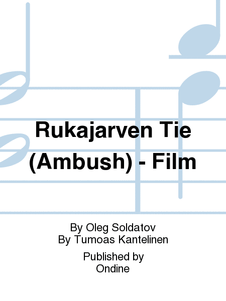 Rukajarven Tie (Ambush) - Film