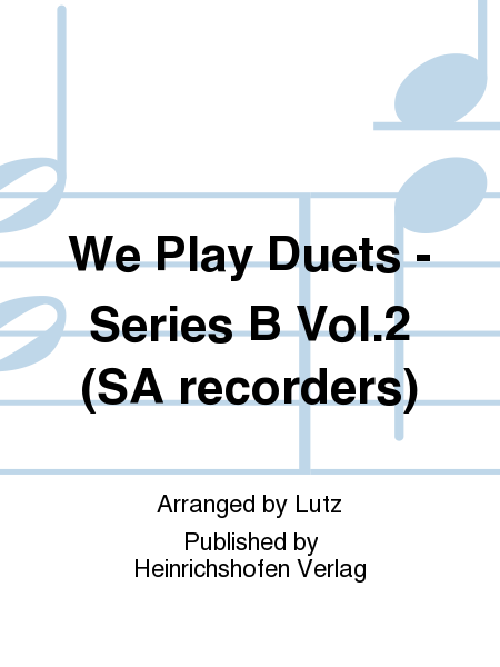 We Play Duets - Series B Vol. 2 (SA recorders)