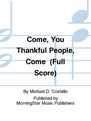Come, You Thankful People, Come (Full Score)