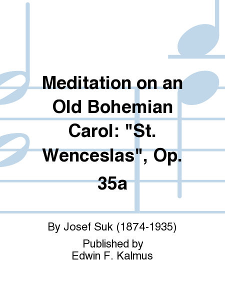 Meditation on an Old Bohemian Carol: "St. Wenceslas", Op. 35a