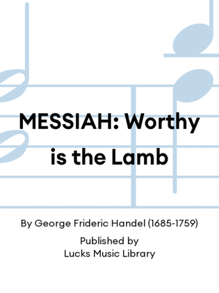 MESSIAH: Worthy is the Lamb