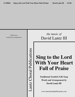 Sing to the Lord With Your Heart Full of Praise