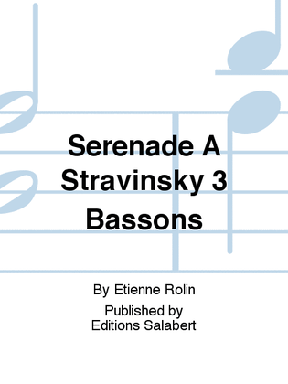 Serenade A Stravinsky 3 Bassons