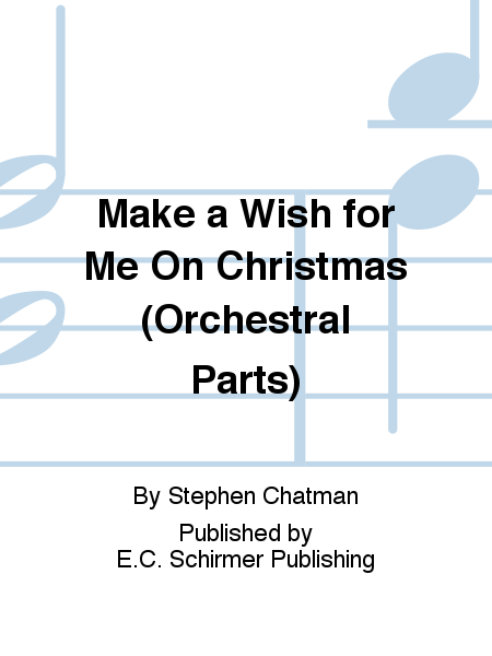 Make a Wish for Me On Christmas (Orchestral parts)