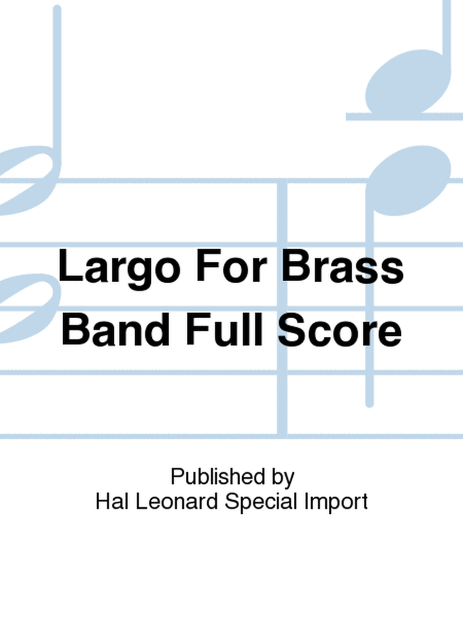 Largo For Brass Band Full Score