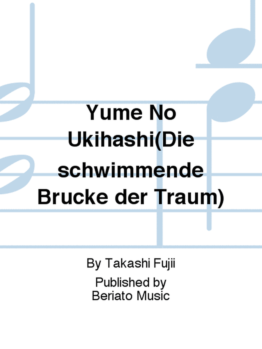 Yume No Ukihashi(Die schwimmende Brücke der Träum)