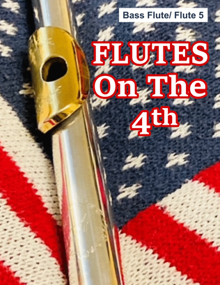 Flutes on the 4th Part 5/Bass Flute Only